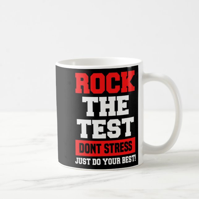 The Test Don't Stress Just Do Your Best Funny Test Coffee Mug (Right)