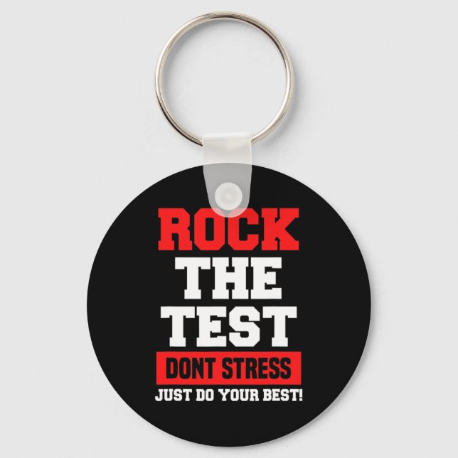The Test Don't Stress Just Do Your Best Funny Test Key Ring (Front)
