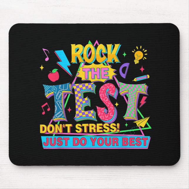 The Test Don't Stress Just Do Your Best Funny Test Mouse Pad (Front)