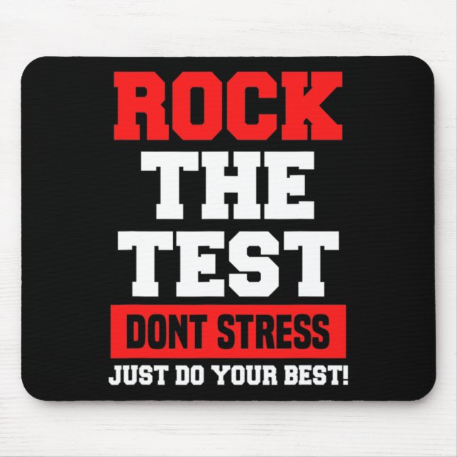 The Test Don't Stress Just Do Your Best Funny Test Mouse Pad (Front)