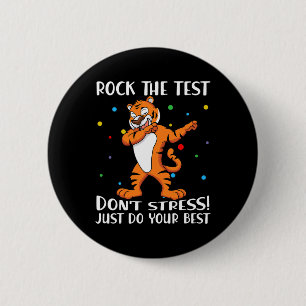 The Test Don't Stress Just Do Your Best Tiger 6 Cm Round Badge