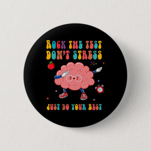 The Test Don't Stress Testing Day Teacher Student 6 Cm Round Badge