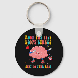The Test Don't Stress Testing Day Teacher Student  Key Ring