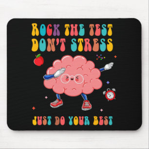 The Test Don't Stress Testing Day Teacher Student Mouse Pad