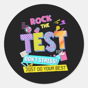 The Test Dont Stress Testing Day Teachers Students Classic Round Sticker