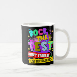 The Test Dont Stress Testing Day Teachers Students Coffee Mug