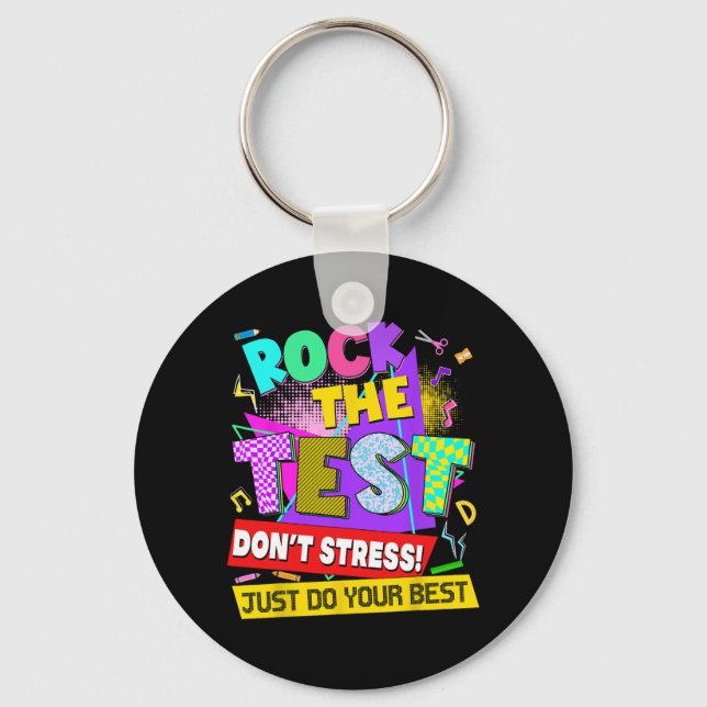 The Test Dont Stress Testing Day Teachers Students Key Ring (Front)