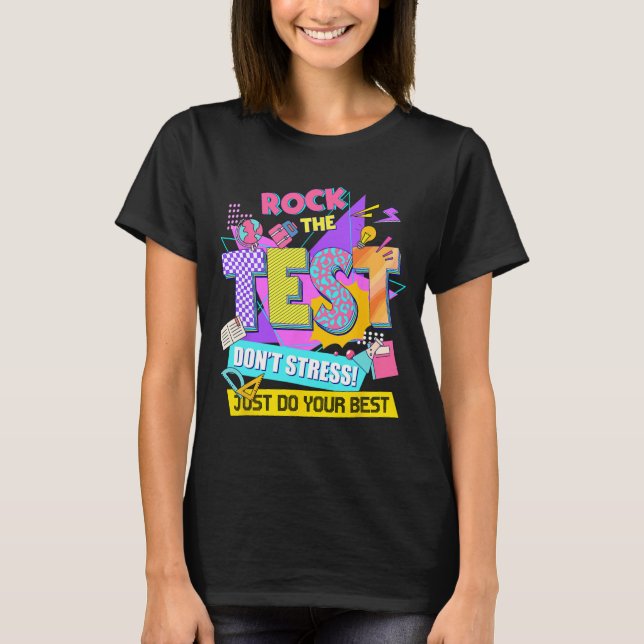 The Test Dont Stress Testing Day Teachers Students T-Shirt (Front)