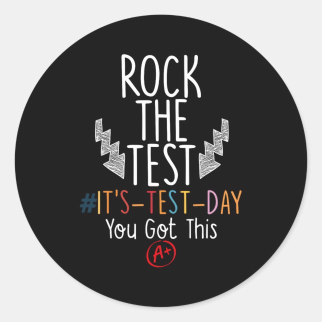 The Test Funny Testing Day It's Test Day You Got T Classic Round Sticker (Front)