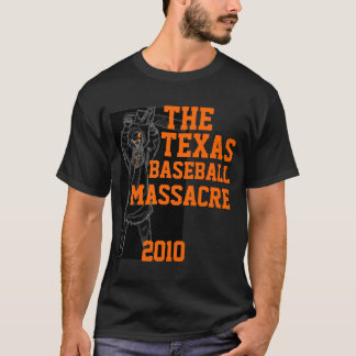 The Texas Baseball Massacre! T-Shirt