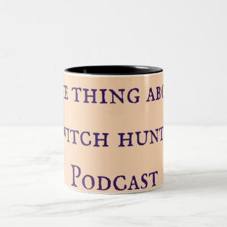 The Thing About Witch Hunts Podcast Mug