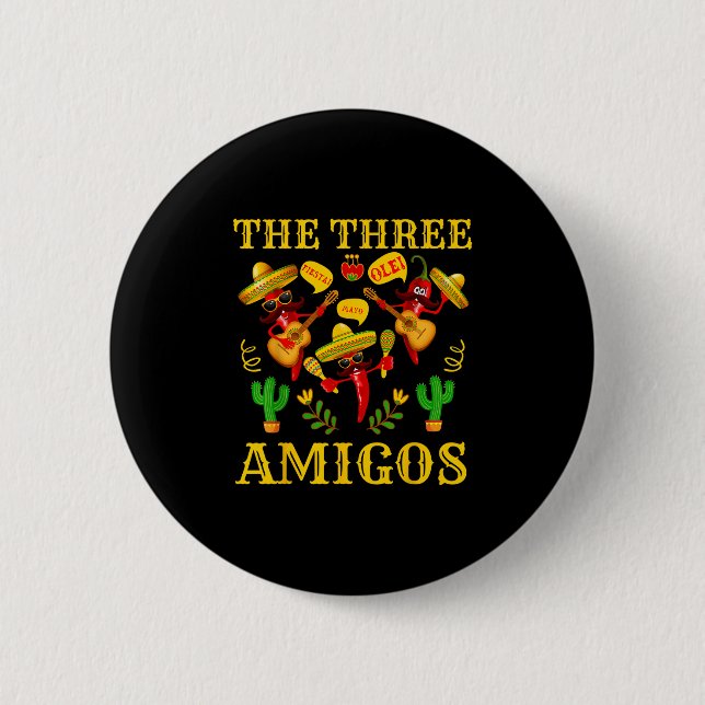 The Three Amigos - Funny Chilli Cinco De Mayo  6 Cm Round Badge (Front)