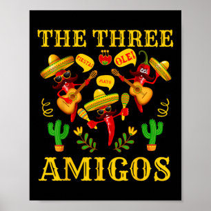The Three Amigos - Funny Chilli Cinco De Mayo  Poster