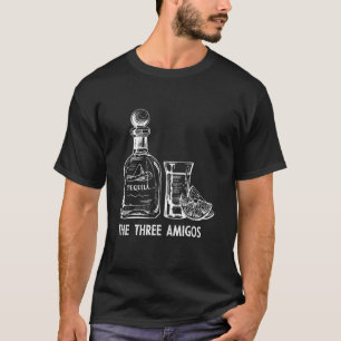 The Three Amigos Mexican Alcoholic Tequila Drinker T-Shirt