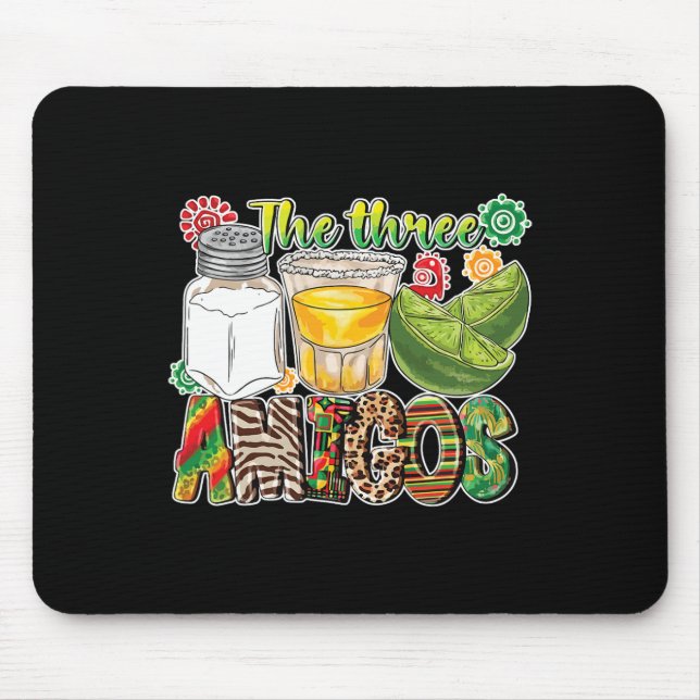 The Three Amigos Tequila Salt Lime Cinco De Mayo  Mouse Pad (Front)