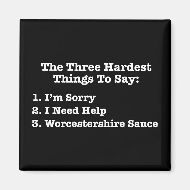 The Three Hardest Things To Say Funny Quote Magnet (Front)