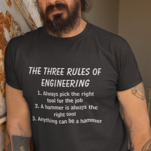 The Three Rules of Engineering Funny T-Shirt
