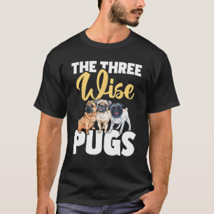 The Three Wise Pugs - Dog Breeder Pet Trainer Anim T-Shirt