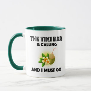 The Tiki Bar Is Calling And I Must Go Tropical Mug