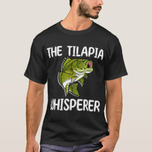 The Tilapia Whisperer Fish Outfit Love Freshwater T-Shirt