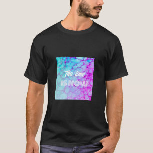 The time is now pink blue marble  T-Shirt