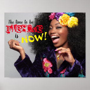 The Time to Be Awesome is Now Poster