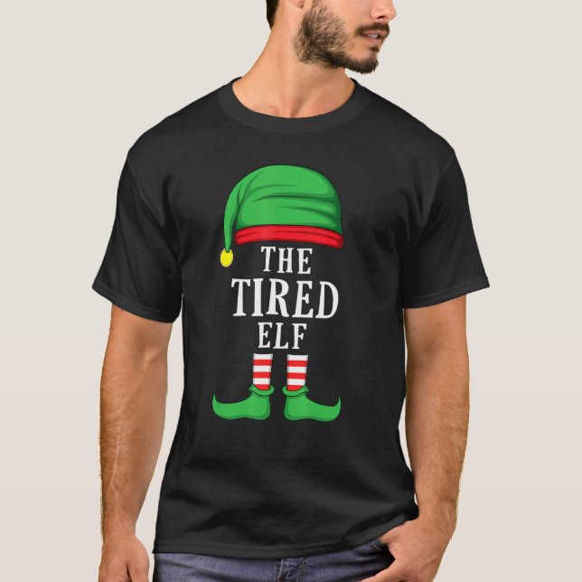 The Tired Elf Christmas Family Matching Group Xmas T-Shirt (Front)