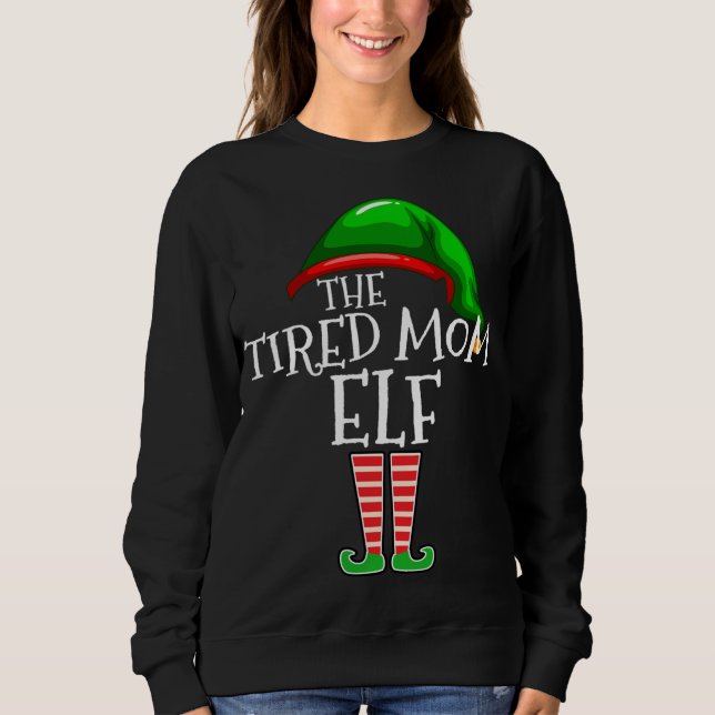 The Tired Mum Elf Family Matching Christmas Gift M Sweatshirt (Front)
