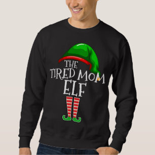 The Tired Mum Elf Family Matching Christmas Gift M Sweatshirt