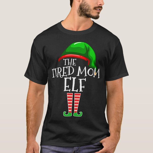 The Tired Mum Elf Family Matching Christmas Gift M T-Shirt (Front)