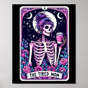 The Tired Mum Tarot Card Skeleton Mothers Day Skul Poster