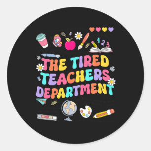 The Tired Teacher Department 100 Days Of School Te Classic Round Sticker