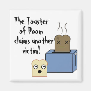 The Toaster of Doom! Magnet