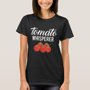 The Tomato Whisperer Gardening Garden Farmers T-Shirt