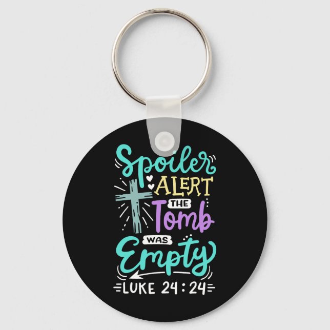 The Tomb Was Empty Jesus Christian Easter  Key Ring (Front)