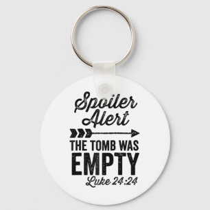 The Tomb Was Empty Spoiler Alert Easter Arrow Ragl Key Ring