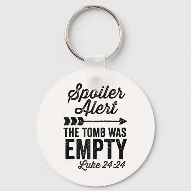 The Tomb Was Empty Spoiler Alert Easter Arrow Ragl Key Ring (Front)