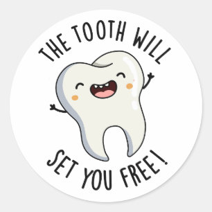 The Tooth Will Set You Free Funny Dental Puns Classic Round Sticker