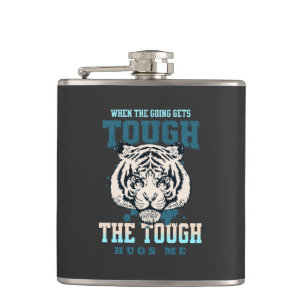 The Tough Hugs Me Humourous Inspirational Quote  Hip Flask