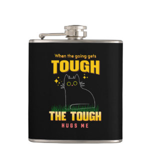 The Tough Hugs Me Humourous Inspirational Quote Hip Flask