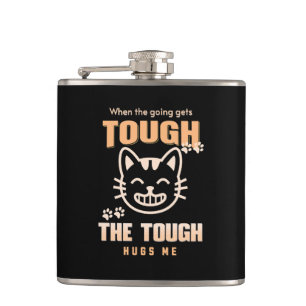 The Tough Hugs Me Humourous Inspirational Quote Hip Flask