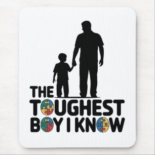 The Toughest Boy I Know Autism Fathers Day Mouse Pad
