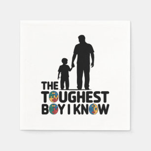 The Toughest Boy I Know Autism Fathers Day Napkin