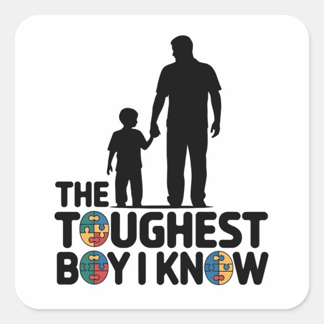 The Toughest Boy I Know Autism Fathers Day  Square Sticker (Front)