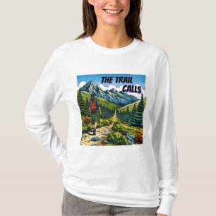 The Trail Calls Woman Hiking a Trail T-Shirt