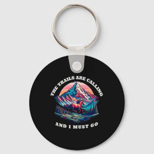 The Trails Are Calling Horseback Rider Hiking Desi Key Ring