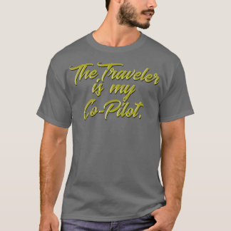 The Traveller is My CoPilot  T-Shirt