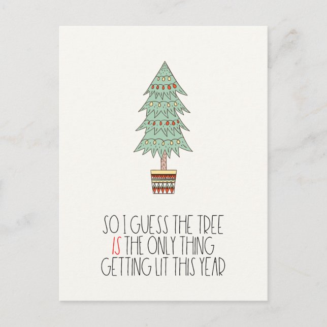 The tree is the only thing getting lit Funny 2026 Postcard (Front)