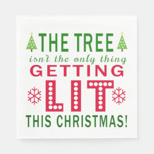 The Tree Isn't The Only Thing Getting Lit Xmas Napkin