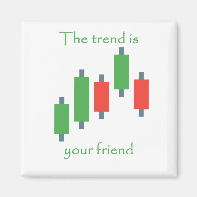the trend is your friend magnet (Front)